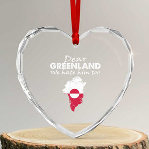 Dear Greenland We Hate Him Too Heart Crystal Glass Ornament Greenland Political Protest TS11 Transparent Glass 3'' Heart Print Your Wear