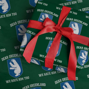 Dear Greenland We Hate Him Too Wrapping Paper Roll Political Protest TS10 Green Print Your Wear