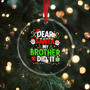 Dear Santa My Brother Did It Funny Christmas Crystal Glass Ornament Boys Girls Kids TS10 Print Your Wear