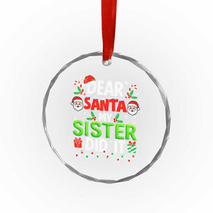 Dear Santa My Sister Did It Funny Christmas Crystal Glass Ornament Boys Girls Kids TS10 Print Your Wear