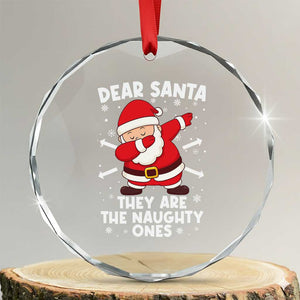 Dear Santa They Naughty Ones Crystal Glass Ornament Dabbing Santa Christmas Pajamas PJ Xmas Gifts TS10 Transparent Glass 3'' Circle Print Your Wear