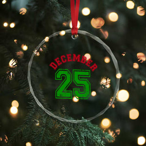 December 25 Christmas Sport Jersey Number Xmas Crystal Glass Ornament TS11 Print Your Wear