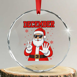 December 25 Crystal Glass Ornament Funny Santa Says Christmas TS14 Transparent Glass 3'' Circle Print Your Wear