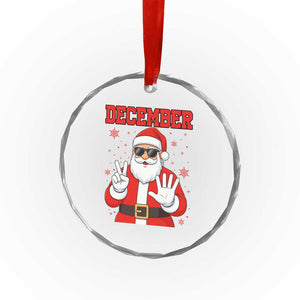 December 25 Crystal Glass Ornament Funny Santa Says Christmas TS14 Print Your Wear