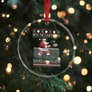 Deck The Courts With Serves And Volleys Crystal Glass Ornament Funny Tennis Ugly Christmas TS12 Print Your Wear