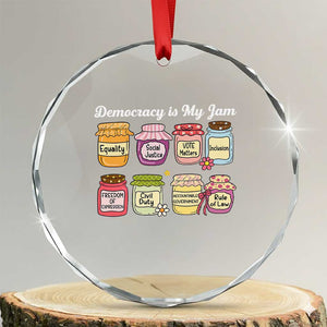 Democracy Is My Jam Crystal Glass Ornament Social Justice Protest Resist TS11 Transparent Glass 3'' Circle Print Your Wear