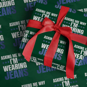 Denim Day Awareness Wrapping Paper Roll Asking Me Why I Am Wearing Jeans TS11 Green Print Your Wear