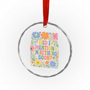 Did I Mention I'm Retiring Soon Crystal Glass Ornament Funny Retirement Retro Boho Flower TS10 Print Your Wear