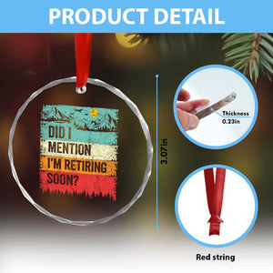 Did I Mention I'm Retiring Soon Crystal Glass Ornament Funny Retro Vintage Retirement TS10 Print Your Wear