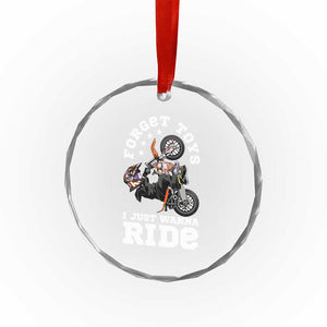 Dirt Bike Boys Crystal Glass Ornament Funny Forgive Toys I Just Wanna Ride Motocross Rider TS11 Print Your Wear