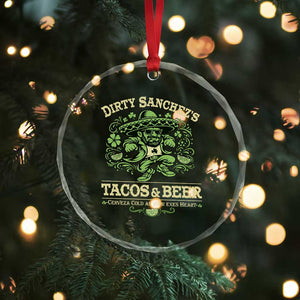 Dirty Sanchezs Tacos and Beer Funny Fiesta Crystal Glass Ornament Cerveza Cold as Your Exes Heart Mexican Party Humor TS02 Print Your Wear