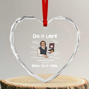 Do It Lady and Back To It Then Heart Crystal Glass Ornament Funny Office Joke Vintage Mustache Guy Meme TS02 Transparent Glass 3'' Heart Print Your Wear