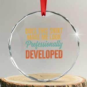 Does This Shirt Make Me Look Professionally Developed Crystal Glass Ornament Retro 70s Cursive Funny Professional Development Workplace Humor