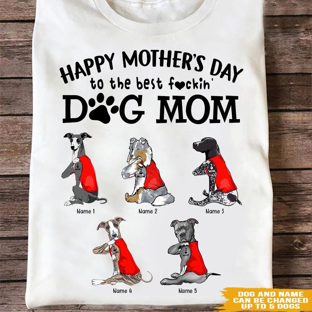 Personalized T Shirt Happy Mothers Day To The Best Fucking Dog Mom CTM Custom - Printyourwear