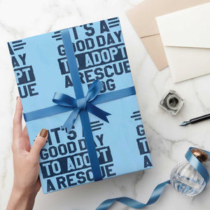 Dog Rescue Wrapping Paper Roll Its A Good Day to Adopt Rescue Dog TS10 Light Blue Print Your Wear