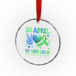 Donate Life Month Crystal Glass Ornament In April We Save Lives Organ Donation TS10 Print Your Wear