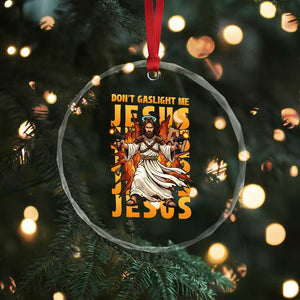 Don't Gaslight Me Jesus Crystal Glass Ornament Funny Princess Cat Christian Meme TS14 Print Your Wear
