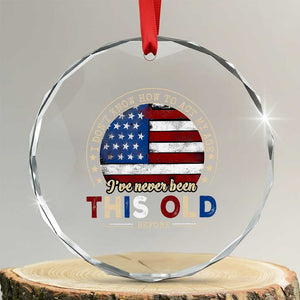 Dont Know How To Act My Age Crystal Glass Ornament Vintage Funny Old Man Saying American Flag TS10 Transparent Glass 3'' Circle Print Your Wear