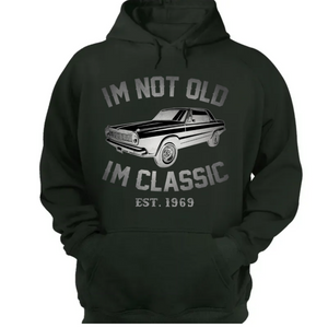 Custom Year Est Personalized Shirt for Men I'm Not Old I'm Classic Car Graphic CTM02 Hoodie Custom - Printyourwear