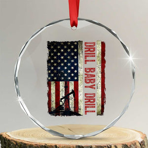 Drill Baby Drill American Flag Crystal Glass Ornament Oil Rig Oildfield Energy Industry Patriot TS02 Transparent Glass 3'' Circle Print Your Wear
