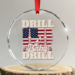 Drill Baby Drill American Flag Crystal Glass Ornament Retro Oilfield Oil Rig Patriot TS02 Transparent Glass 3'' Circle Print Your Wear