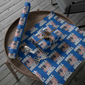 Drill Baby Drill American Flag Wrapping Paper Roll Retro Oilfield Oil Rig Patriot TS02 Blue Print Your Wear