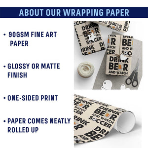 Drink Beer And Watch Soccer Wrapping Paper Roll Funny Beer Lover TS12 Print Your Wear