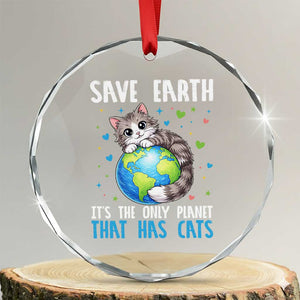 Earth Day Crystal Glass Ornament Save Earth Its The Only Planet With Cats TS12 Transparent Glass 3'' Circle Print Your Wear