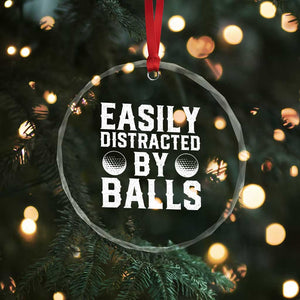 Easily Distracted By Balls Funny Golfer Crystal Glass Ornament Sarcastic Golfing Humor for Golf Dads n Men TS02 Print Your Wear