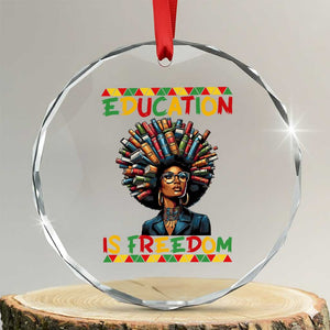 Education Is Freedom Crystal Glass Ornament Black History Month Gift For Teachers TS12 Transparent Glass 3'' Circle Print Your Wear
