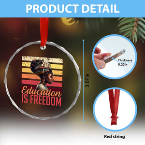 Education Is Freedom Crystal Glass Ornament Retro Black History Month Teacher TS11 Print Your Wear