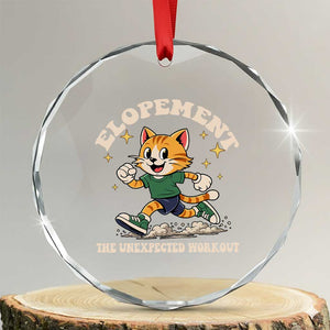 Elopement The Unexpected Workout Crystal Glass Ornament Autism Neurodiversity Cat TS11 Transparent Glass 3'' Circle Print Your Wear