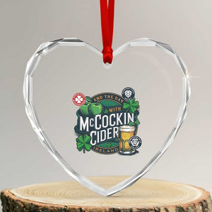 End The Day With McCockin Cider Heart Crystal Glass Ornament Ireland Beer Lover St Patricks Day Humor TS11 Transparent Glass 3'' Heart Print Your Wear