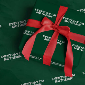 Everyday I Am Motherin Wrapping Paper Roll Funny Mom Cool Mothers Day TS11 Green Print Your Wear