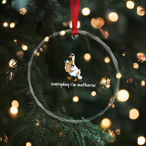 Everyday I'm Motherin Crystal Glass Ornament Funny Goose Mom TS14 Print Your Wear