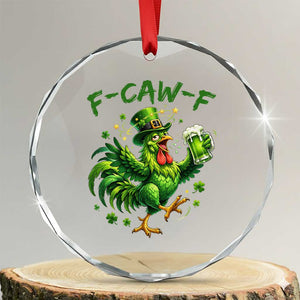 F Caw F Drunk Irish Chicken Crystal Glass Ornament Funny St Patricks Day Gift TS12 Transparent Glass 3'' Circle Print Your Wear