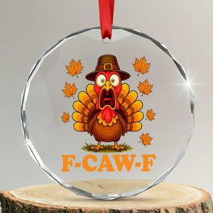 F-Caw-F Funny Turkey Crystal Glass Ornament Happy Thanksgiving Day Autumn Family Dinner TS10 Transparent Glass 3'' Circle Print Your Wear