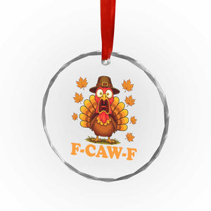 F-Caw-F Funny Turkey Crystal Glass Ornament Happy Thanksgiving Day Autumn Family Dinner TS10 Print Your Wear