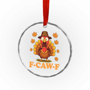 F-Caw-F Funny Turkey Crystal Glass Ornament Happy Thanksgiving Day Autumn Family Dinner TS10 Print Your Wear