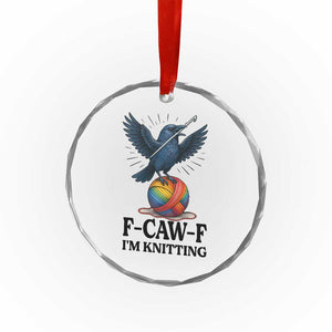 F Caw F I Am Knitting Crystal Glass Ornament Funny Raven Gift For Knitter TS12 Print Your Wear