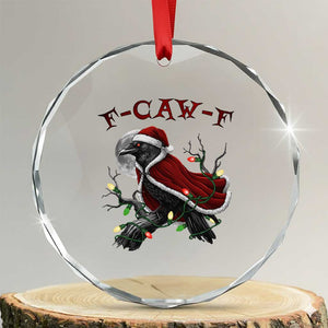 F Caw F Raven Sarcastic Joke Crystal Glass Ornament Holiday Gag Gift TS12 Transparent Glass 3'' Circle Print Your Wear