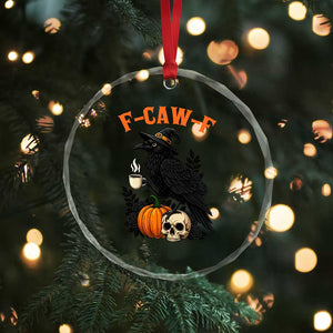 F Caw F Raven Witch Coffee Crystal Glass Ornament Funny Halloween Sarcastic Gothic Bird with Attitude TS02 Print Your Wear
