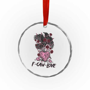 F Caw Love Crystal Glass Ornament Funny Anti Valentines Day Gothic Bird Meme TS14 Print Your Wear