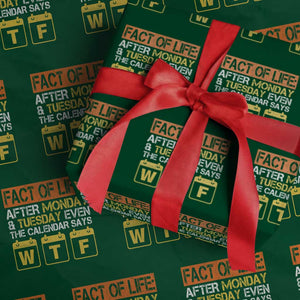 Fact of Life After Monday and Tuesday Calendar Says WTF Wrapping Paper Roll