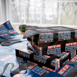 Fact Of Life Even The Calendar Says WTF Wrapping Paper Roll Funny Sarcastic Workplace Weekday Humor
