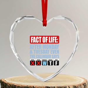 Fact Of Life Even The Calendar Says WTF Heart Crystal Glass Ornament Funny Sarcastic Workplace Weekday Humor