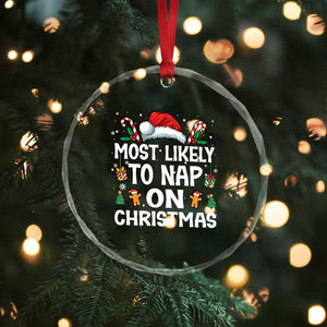 Family Matching Christmas Crystal Glass Ornament Most Likely To Nap On Xmas TS10 Print Your Wear