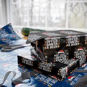 Family Matching Christmas Wrapping Paper Roll Most Likely To Christmas To Offer Santa A Beer TS10 Black Print Your Wear