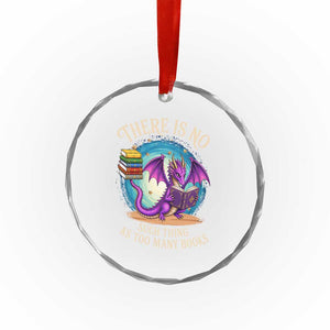 Fantasy Dragon Book Lover Crystal Glass Ornament There Is No Such Thing As Too Many Books