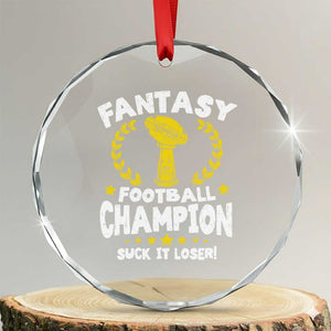 Fantasy Football Legend Crystal Glass Ornament Suck It Loser Funny Champ Champion Draft TS10 Transparent Glass 3'' Circle Print Your Wear